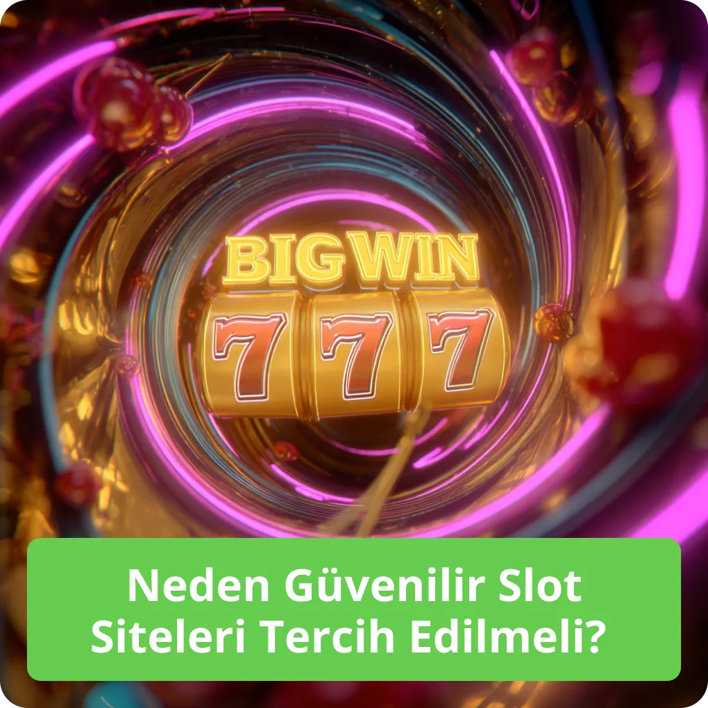 Neden Güvenilir Slot Siteleri Tercih Edilmeli? 